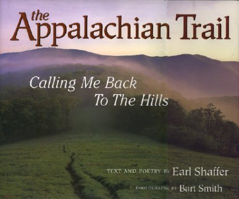 The Appalachian Trail: Calling Me Back to the Hills (Official Guides to the Appalachian Trail)