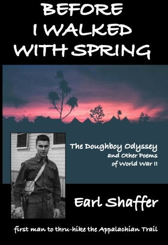 Before I Walked With Spring: The Doughboy Odyssey and Other Poems of World War II